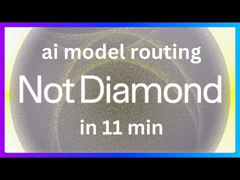 Not Diamond: AI Model Routing in 11 Minutes