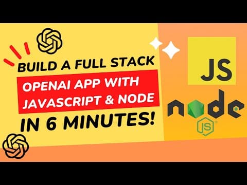 Build a Full Stack OpenAI App with JavaScript and Node.js in 6 Minutes!