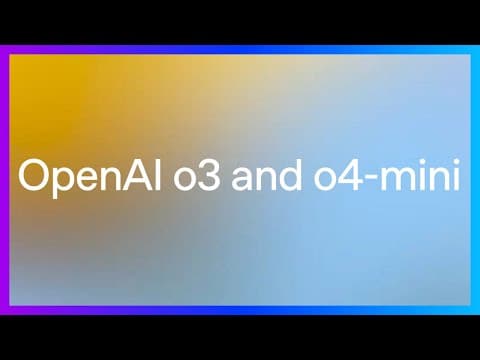 OpenAI's O3 and 04-Mini in 8 Minutes