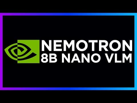 NVIDIA's Llama Nemotron Nano 8B Vision Language Model
