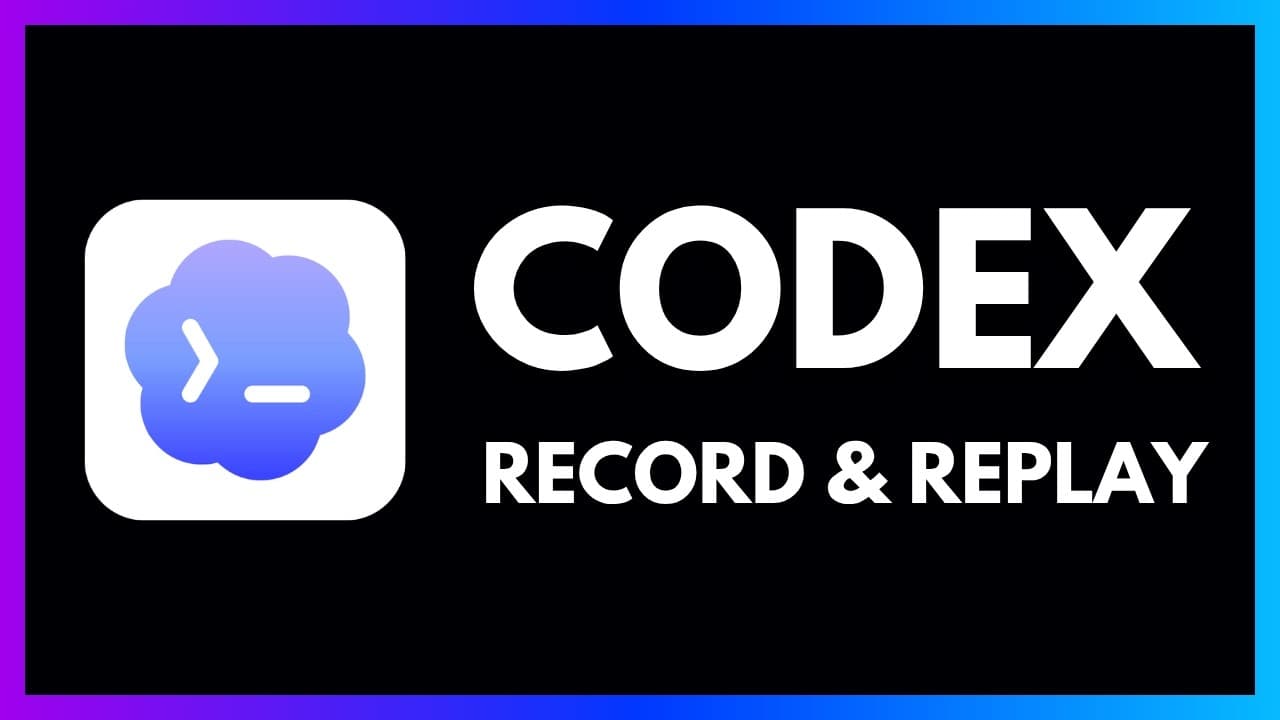 Codex: Record & Replay in 9 Minutes