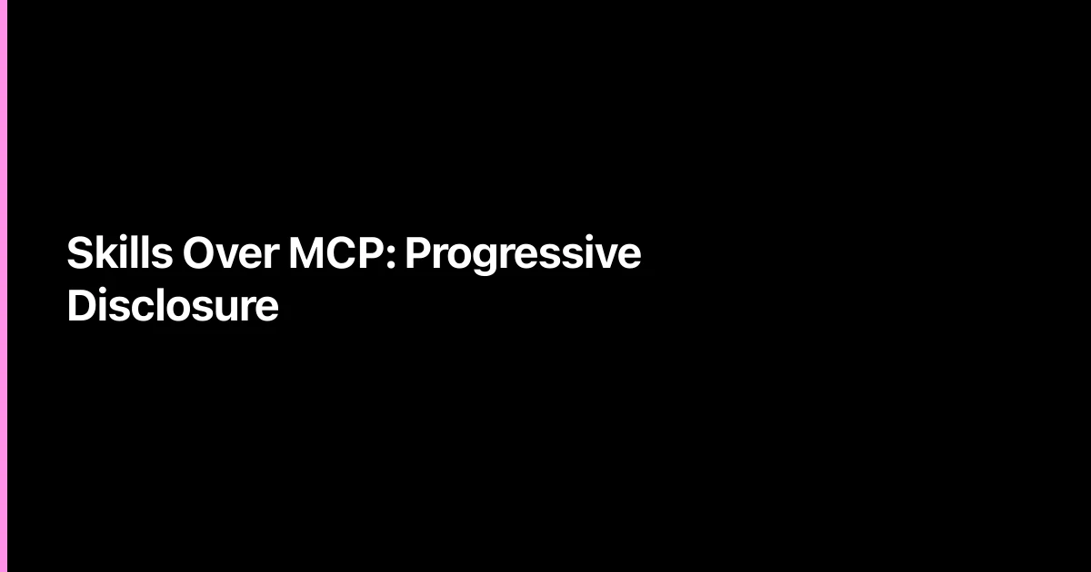 Skills Delivered Over MCP: Why Progressive Disclosure Is the Missing Piece of Both Standards