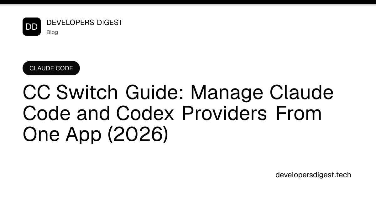 CC Switch Guide: Manage Claude Code and Codex Providers From One App (2026)
