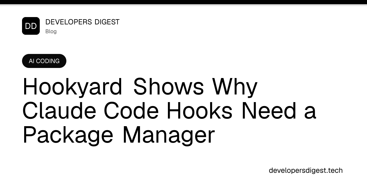 Hookyard Shows Why Claude Code Hooks Need a Package Manager ...