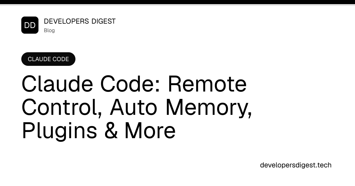 Claude Code: Remote Control, Auto Memory, Plugins & More - Developers ...