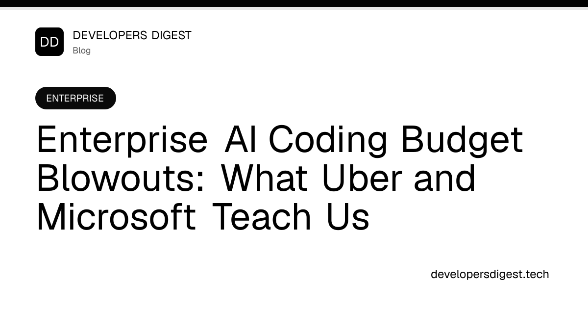 Enterprise AI Coding Budget Blowouts: What Uber and Microsoft Teach Us ...