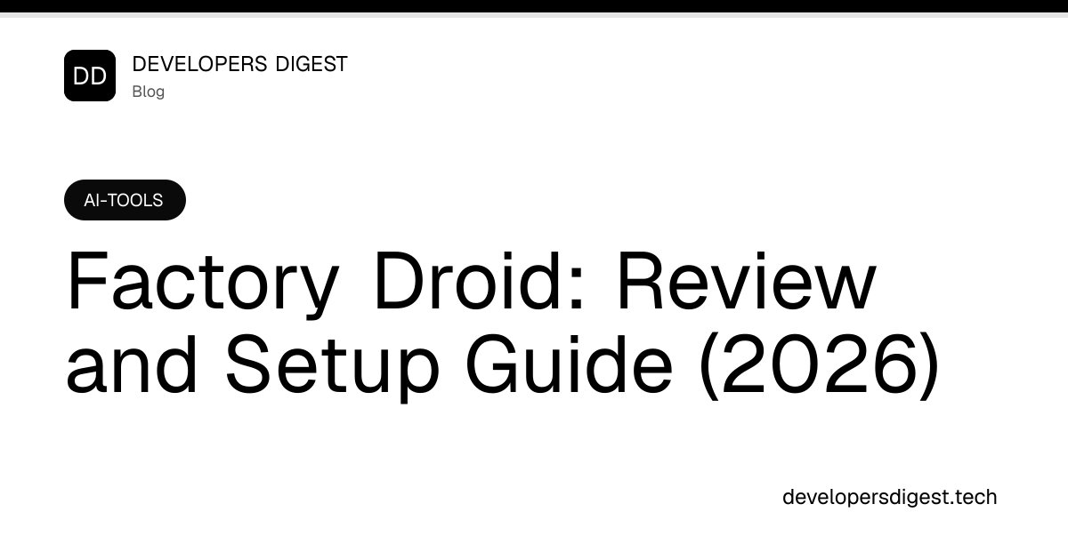 Factory Droid: Review and Setup Guide (2026) - Developers Digest