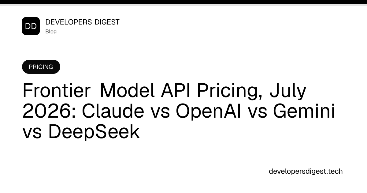 Frontier Model API Pricing, July 2026: Claude vs OpenAI vs Gemini vs ...