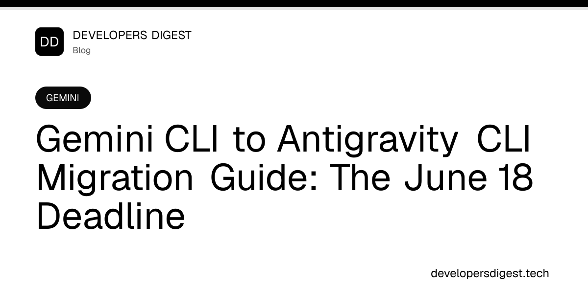 Gemini CLI to Antigravity CLI Migration Guide: The June 18 Deadline ...