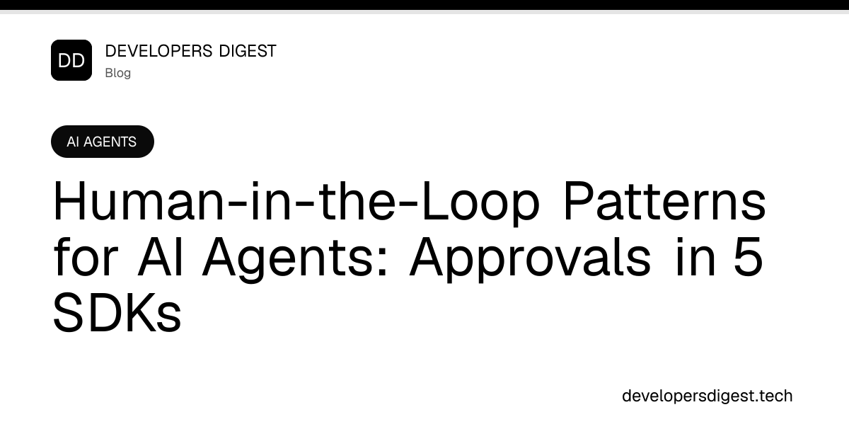 Human-in-the-Loop Patterns for AI Agents: Approvals in 5 SDKs