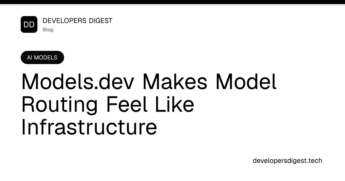 Models.dev Makes Model Routing Feel Like Infrastructure
