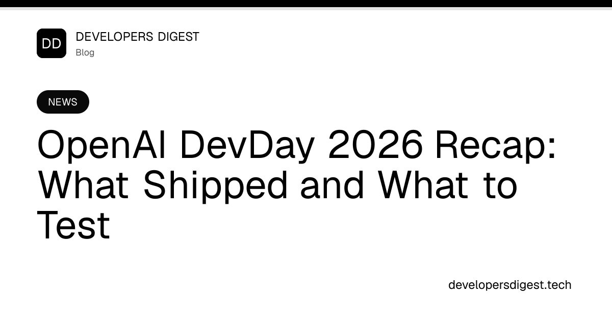 OpenAI DevDay 2026 Recap: What Shipped and What to Test - article cover