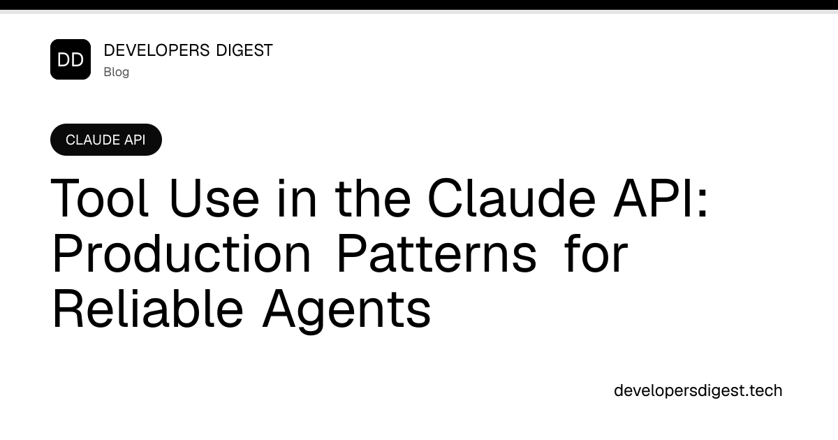 Tool Use in the Claude API: Production Patterns for Reliable Agents ...