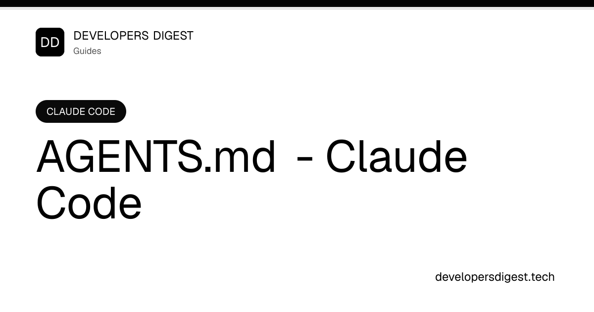 AGENTS.md - Claude Code - Developers Digest