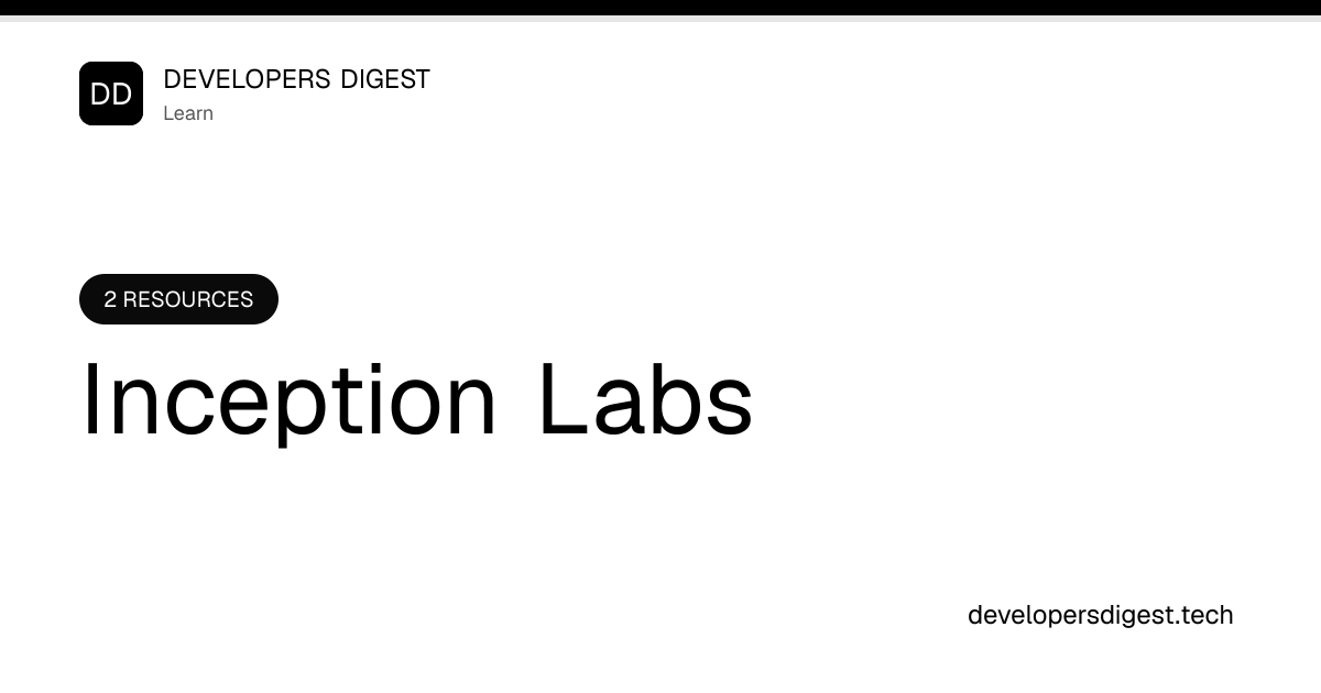 Inception Labs Tutorials, Tools, and Guides | Developers Digest ...