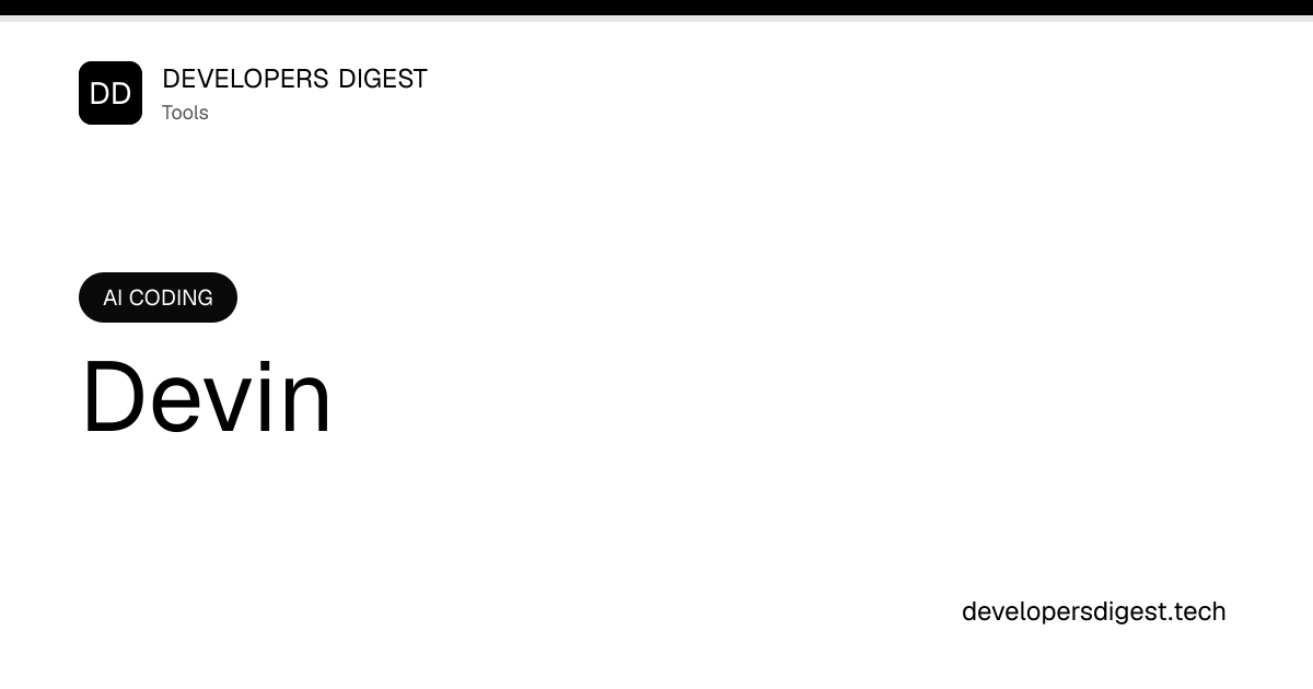 Devin - Review & Setup Guide - Developers Digest