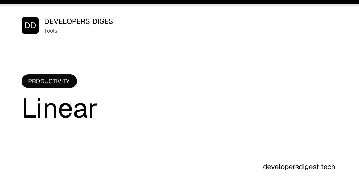 Linear - Review & Setup Guide - Developers Digest