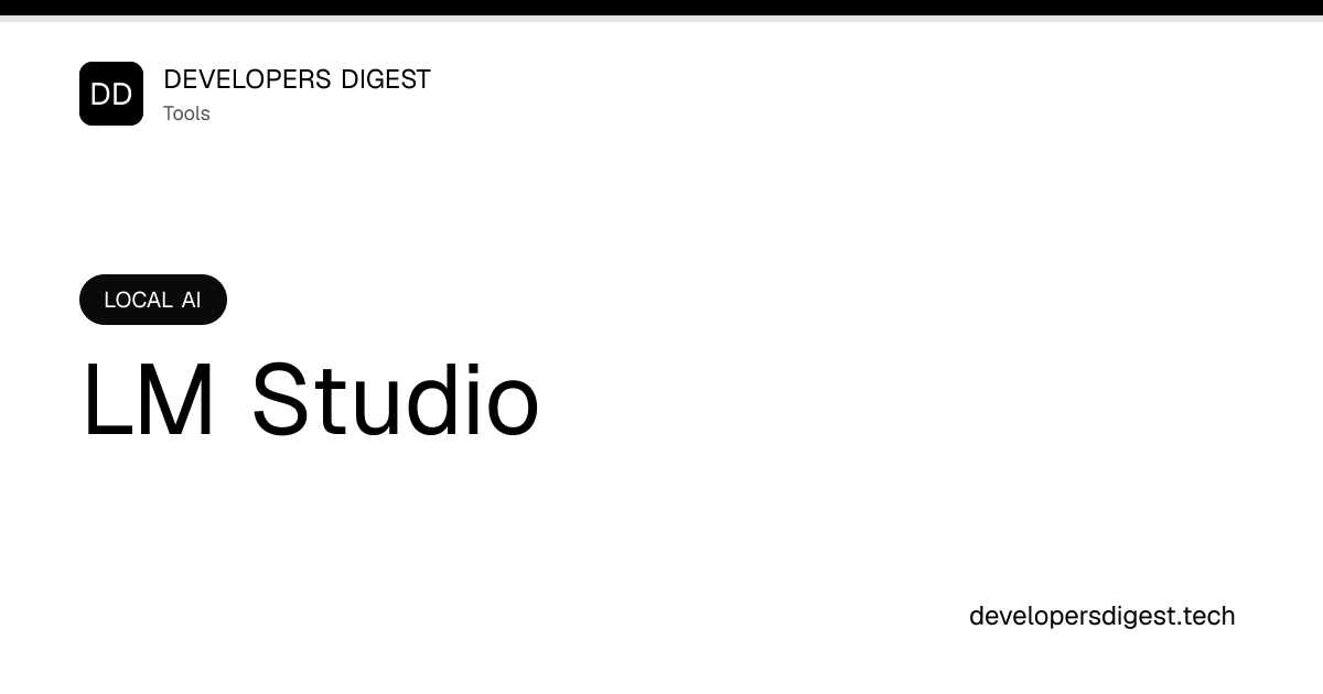 LM Studio - Review & Setup Guide - Developers Digest