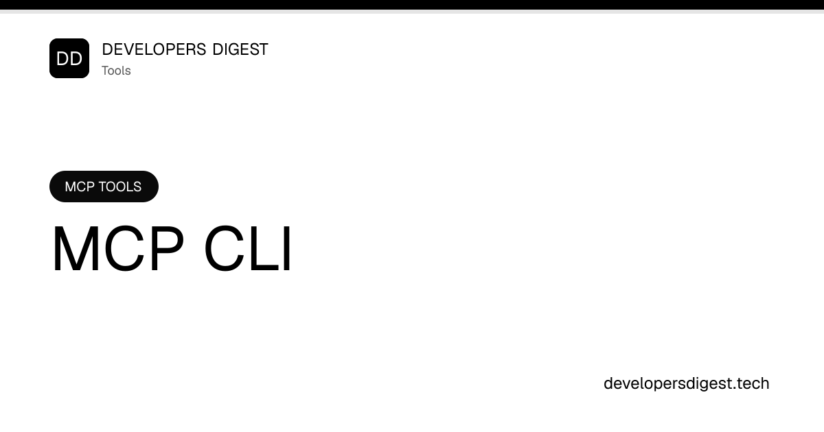 MCP CLI - Review & Setup Guide - Developers Digest