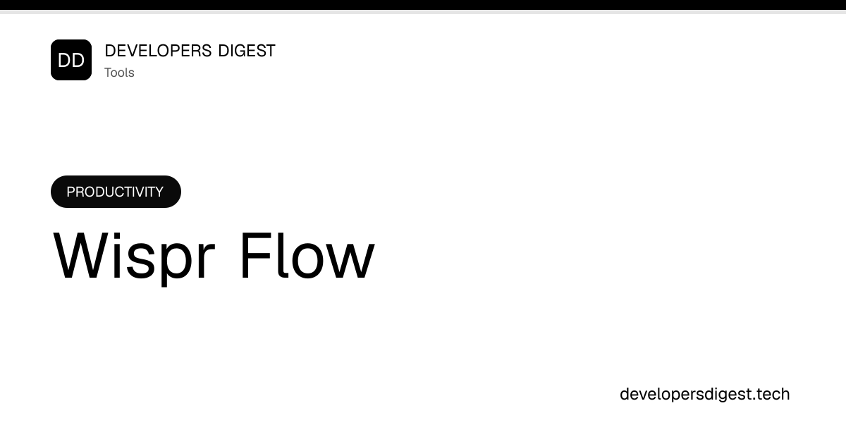 Wispr Flow - Review & Setup Guide - Developers Digest